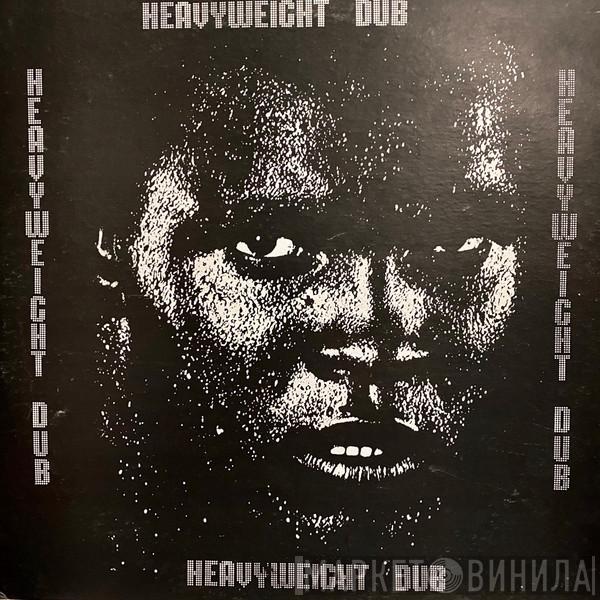 & Maximillian   Fatman Riddim Section  - Heavyweight Dub