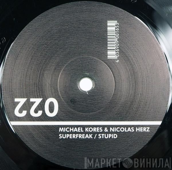 & Michael Kores  Nico Herz  - Superfreak / Stupid