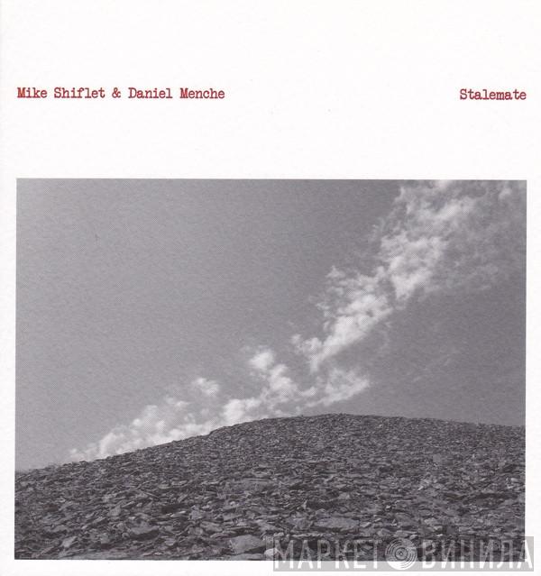 & Mike Shiflet  Daniel Menche  - Stalemate