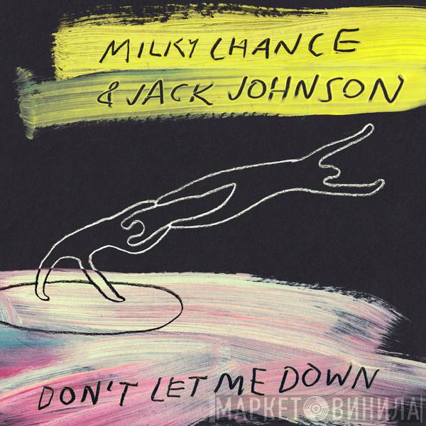 & Milky Chance  Jack Johnson  - Don't Let Me Down