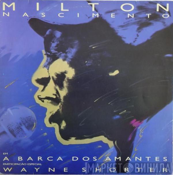 & Milton Nascimento  Wayne Shorter  - A Barca Dos Amantes