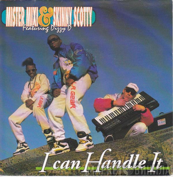 & Mister Mixi Featuring Skinny Scotty  Dizzy D  - I Can Handle It