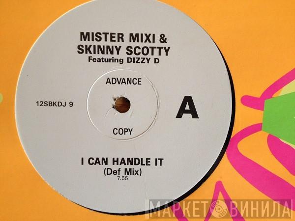 & Mister Mixi Featuring Skinny Scotty  Dizzy D  - I Can Handle It