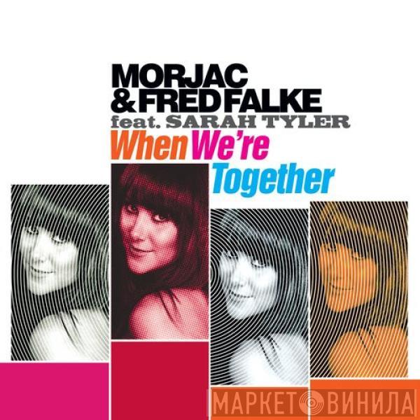& Morjac Feat. Fred Falke  Sarah Tyler  - When We're Together