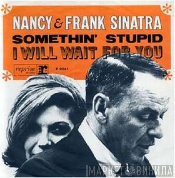 & Nancy Sinatra  Frank Sinatra  - Somethin' Stupid / I Will Wait For You