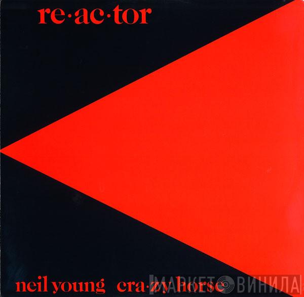 & Neil Young  Crazy Horse  - Re•ac•tor
