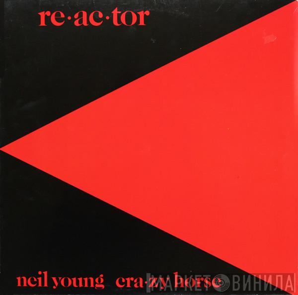 & Neil Young  Crazy Horse  - Reactor