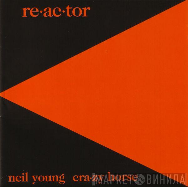 & Neil Young  Crazy Horse  - Reactor