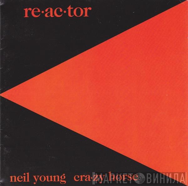 & Neil Young  Crazy Horse  - Reactor