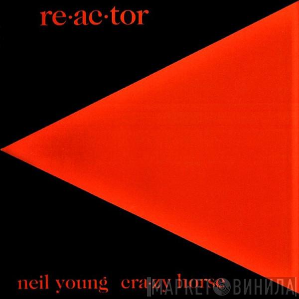 & Neil Young  Crazy Horse  - Reactor