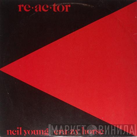 & Neil Young  Crazy Horse  - Reactor