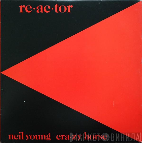 & Neil Young  Crazy Horse  - Reactor