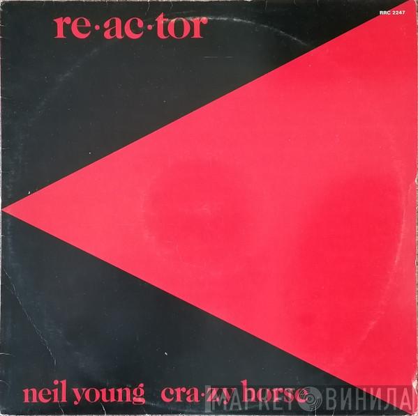 & Neil Young  Crazy Horse  - Reactor