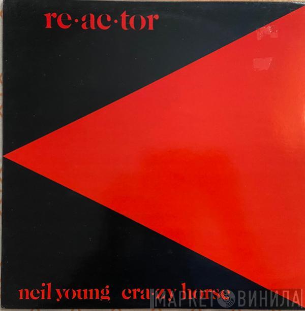 & Neil Young  Crazy Horse  - Reactor