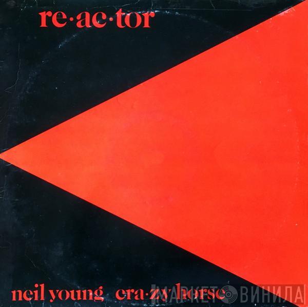 & Neil Young  Crazy Horse  - Reactor
