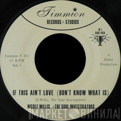 & Nicole Willis  The Soul Investigators  - If This Ain't Love (Don't Know What Is)