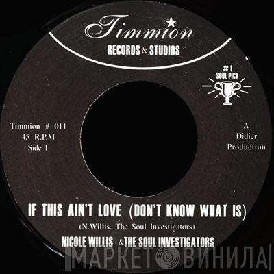 & Nicole Willis  The Soul Investigators  - If This Ain't Love (Don't Know What Is)