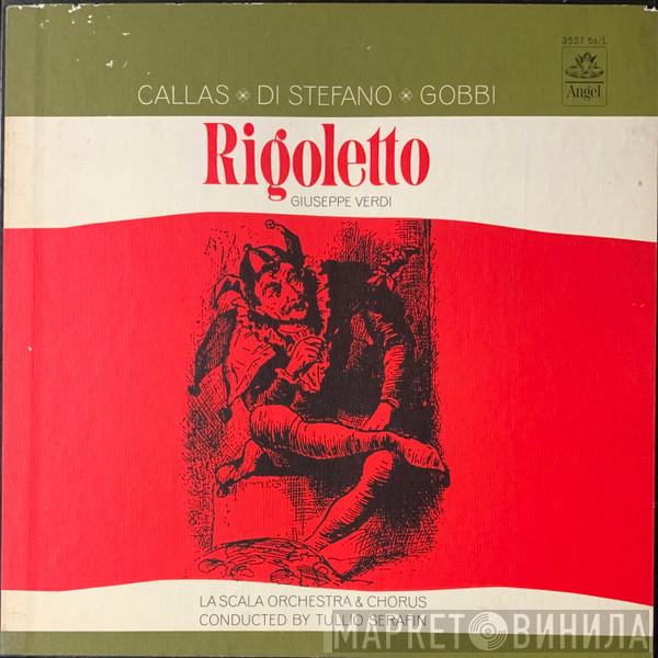 & Orchestra Del Teatro Alla Scala , Coro Del Teatro Alla Scala , Maria Callas , Giuseppe di Stefano  Tito Gobbi  - Rigoletto