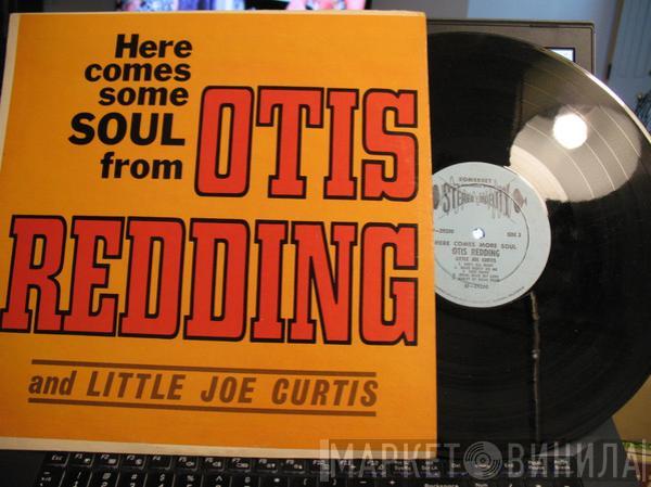 & Otis Redding  Little Joe Curtis  - Here Comes More Soul