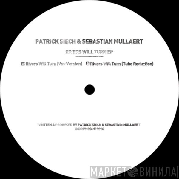 & Patrick Siech  Sebastian Mullaert  - Rivers Will Turn