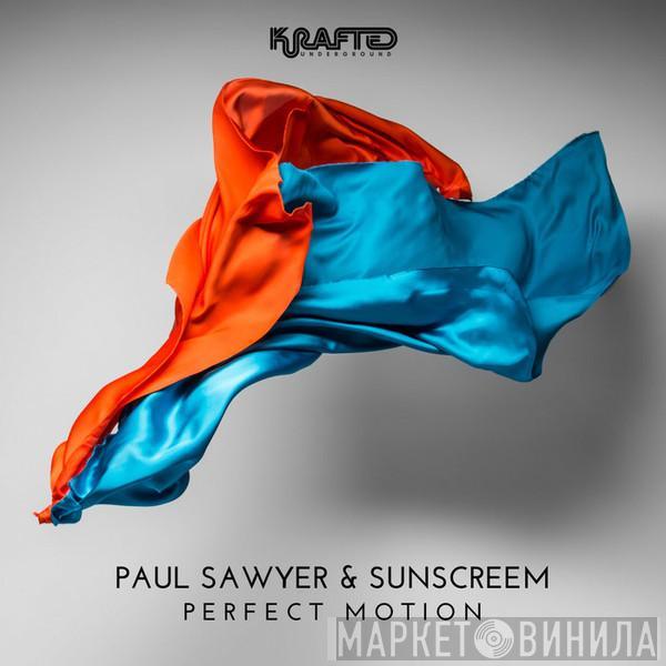 & Paul Sawyer   Sunscreem  - Perfect Motion