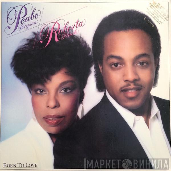 & Peabo Bryson  Roberta Flack  - Born To Love