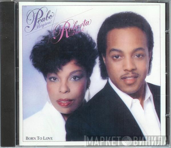 & Peabo Bryson  Roberta Flack  - Born To Love