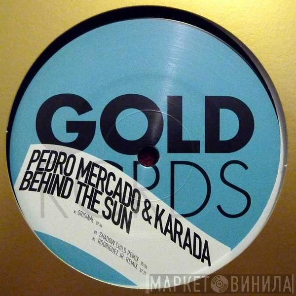 & Pedro Mercado  Karada  - Behind The Sun