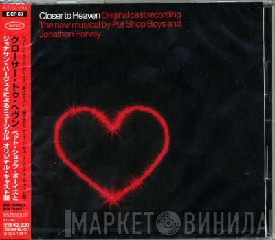 & Pet Shop Boys  Jonathan Harvey   - Closer To Heaven (Original Cast Recording)