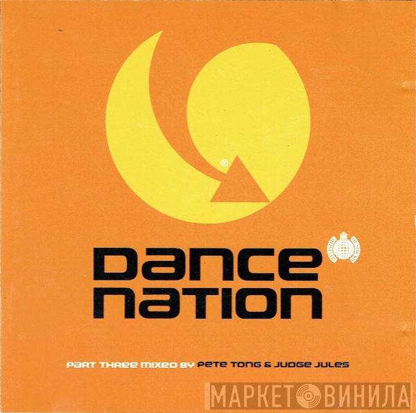& Pete Tong  Judge Jules  - Dance Nation Part Three