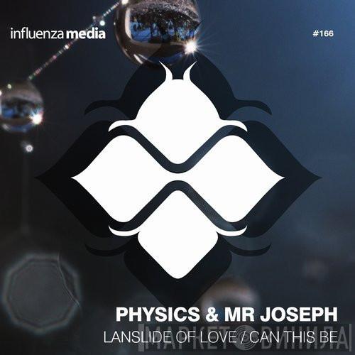 & Physics   Mr Joseph  - Landslide Of Love / Can This Be