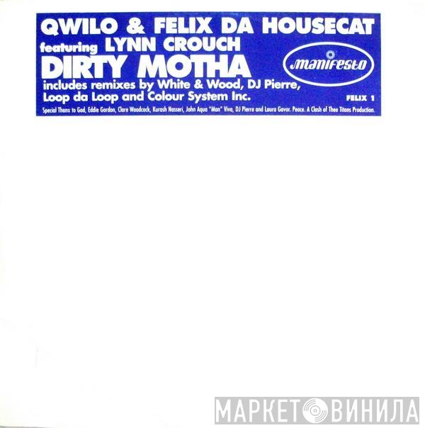 & Qwilo Featuring Felix Da Housecat  Lynn Crouch  - Dirty Motha