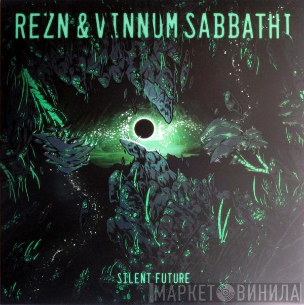 & REZN  Vinnum Sabbathi  - Silent Future