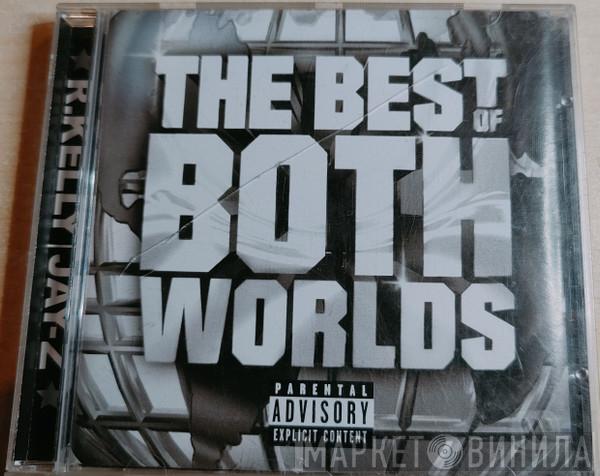 & R. Kelly  Jay-Z  - The Best Of Both Worlds