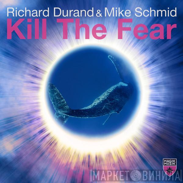 & Richard Durand  Mike Schmid  - Kill The Fear