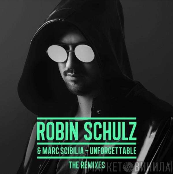 & Robin Schulz  Marc Scibilia  - Unforgettable (The Remixes)