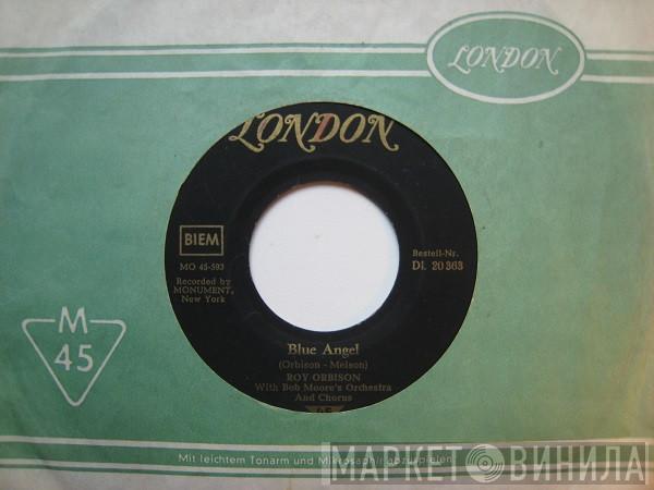 & Roy Orbison  Bob Moore And His Orchestra And Chorus  - Blue Angel / Today's Teardrops