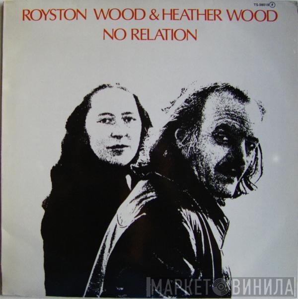& Royston Wood  Heather Wood  - No Relation