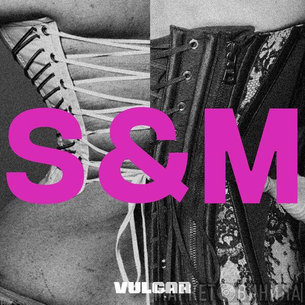 & Sam Smith   Madonna  - Vulgar
