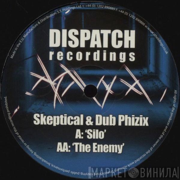 & Skeptical   Dub Phizix  - Silo / The Enemy