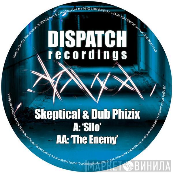 & Skeptical   Dub Phizix  - Silo / The Enemy