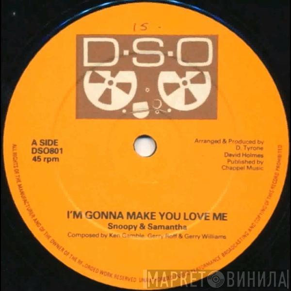 & Snoopy   Samantha Rose  - I'm Gonna Make You Love Me