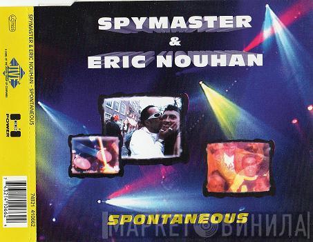 & Spymaster  Eric Nouhan  - Spontaneous