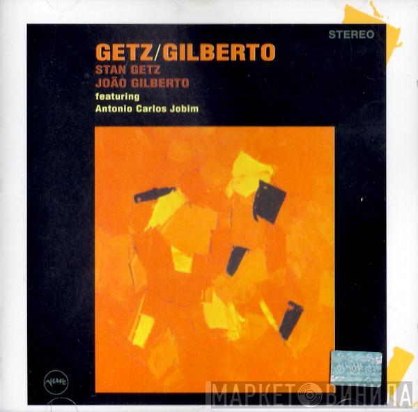 & Stan Getz Featuring João Gilberto  Antonio Carlos Jobim  - Getz / Gilberto