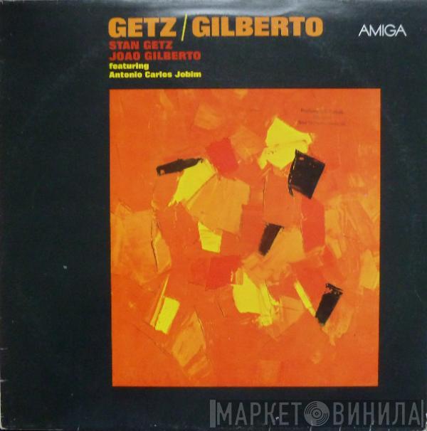 & Stan Getz Featuring João Gilberto  Antonio Carlos Jobim  - Getz / Gilberto