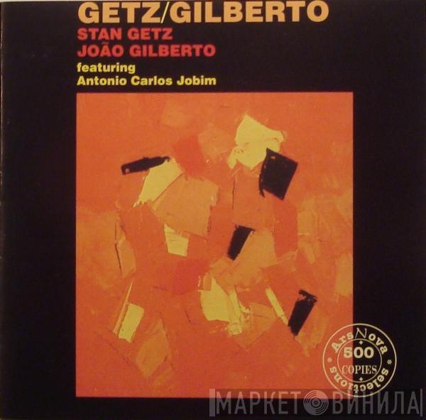 & Stan Getz featuring João Gilberto  Antonio Carlos Jobim  - Getz / Gilberto