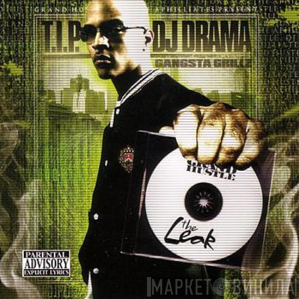 & T.I.  DJ Drama  - The Leak