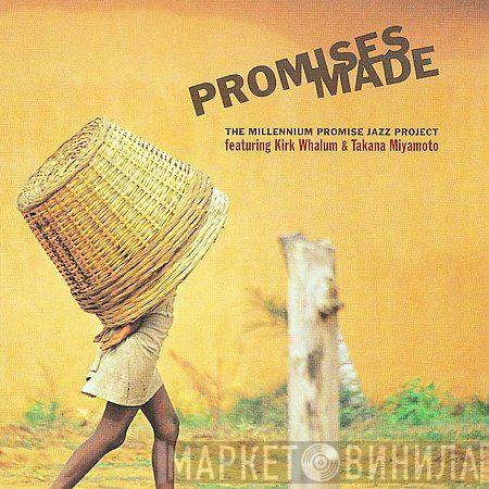 & Takana Miyamoto  Kirk Whalum  - Promises Made: The Millennium Promise Jazz Project