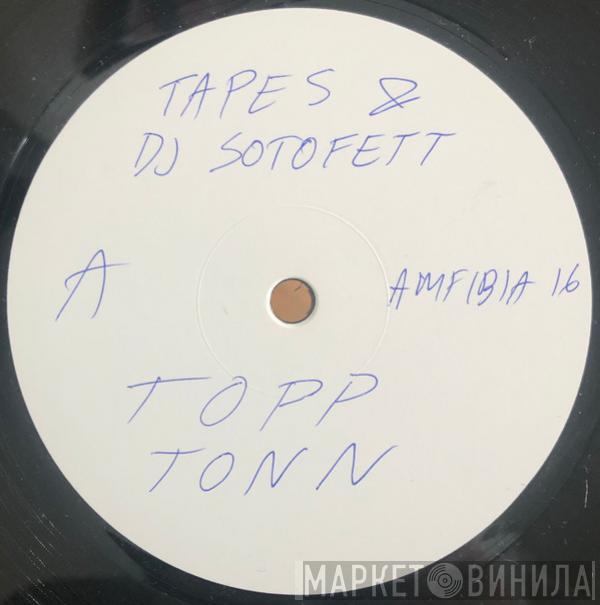 & Tapes   Dj Sotofett  - Topp Tonn