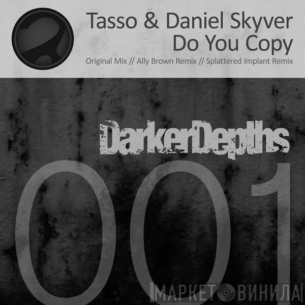& Tasso   Daniel Skyver  - Do You Copy